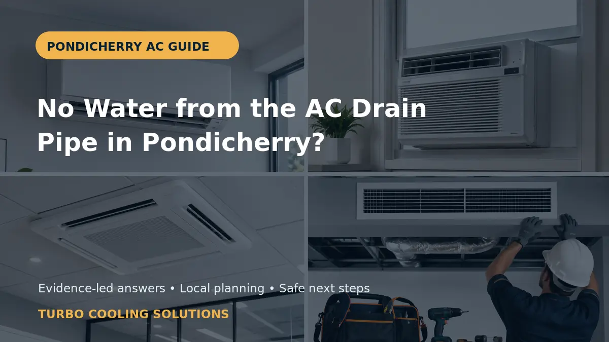 No Water from the AC Drain Pipe in Pondicherry? - Turbo Cooling Solutions local guide