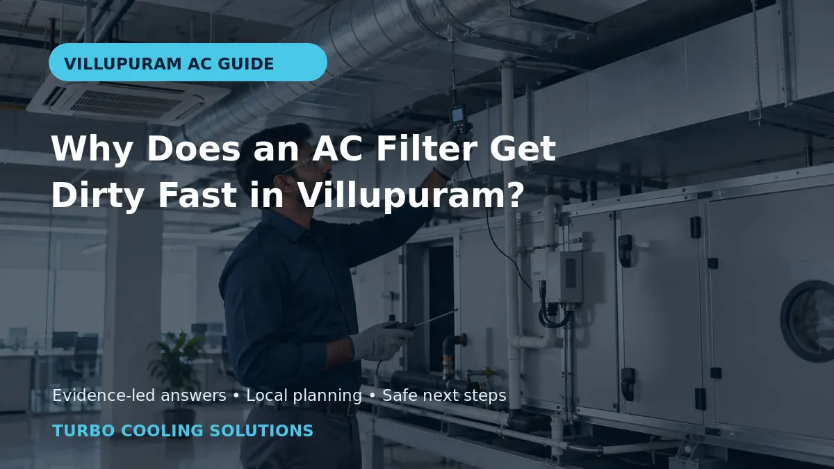 Why Does an AC Filter Get Dirty Fast in Villupuram? - Turbo Cooling Solutions local guide