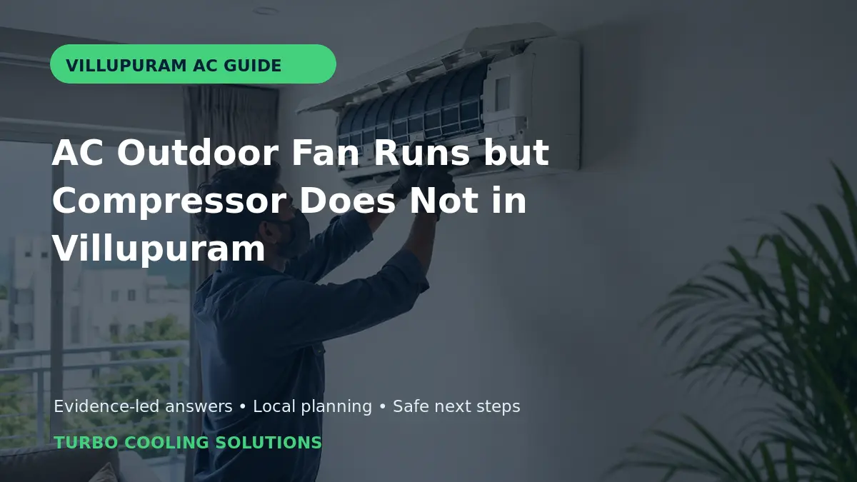 AC Outdoor Fan Runs but Compressor Does Not in Villupuram - Turbo Cooling Solutions local guide