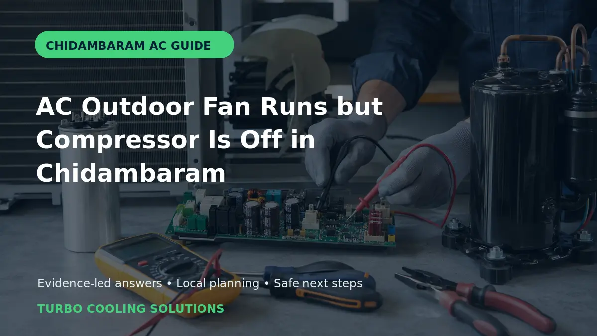 AC Outdoor Fan Runs but Compressor Is Off in Chidambaram - Turbo Cooling Solutions local guide