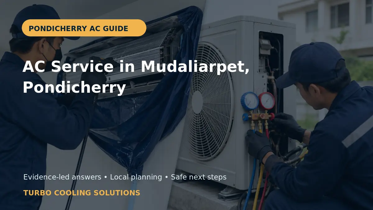 AC Service in Mudaliarpet, Pondicherry: What to Check - Turbo Cooling Solutions local guide