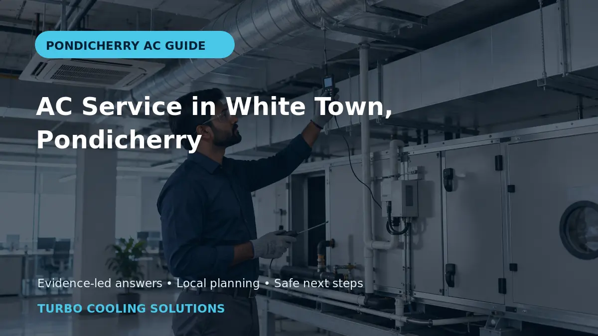 AC Service in White Town, Pondicherry: Local Guide - Turbo Cooling Solutions local guide