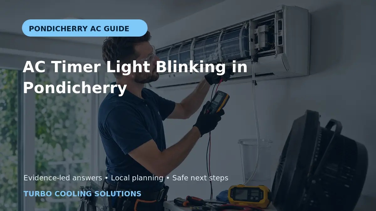 AC Timer Light Blinking in Pondicherry: What It Means - Turbo Cooling Solutions local guide