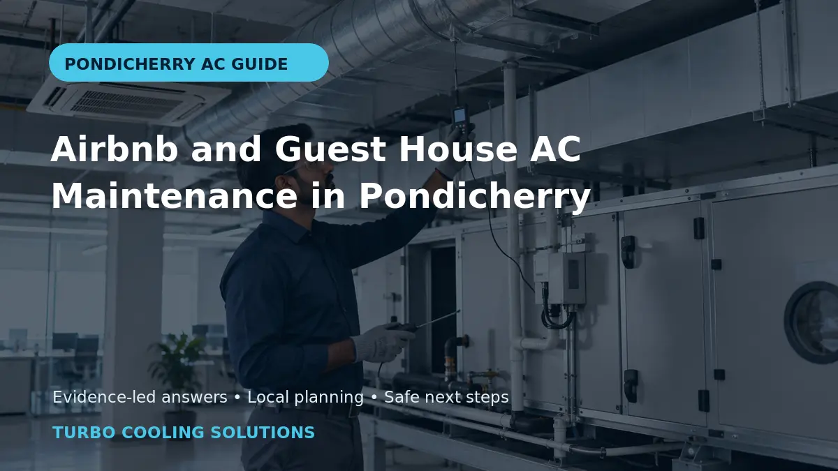 Airbnb and Guest House AC Maintenance in Pondicherry - Turbo Cooling Solutions local guide