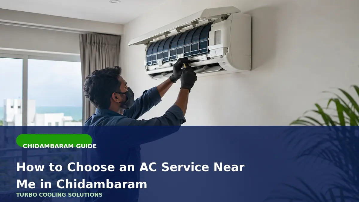 How to Choose an AC Service Near Me in Chidambaram - Turbo Cooling Solutions local guide